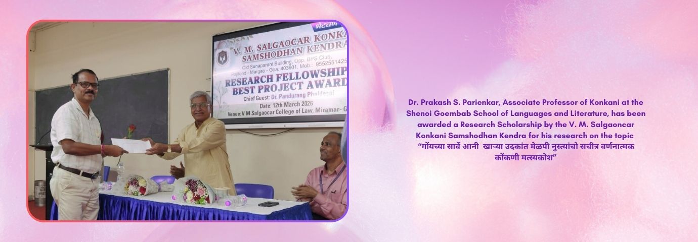Research Scholarship by the V. M. Salgaoncar Konkani Samshodhan Kendra to Dr. Prakash S. Parienkar
