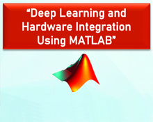 Deep Learning and Hardware Integration using MATLAB